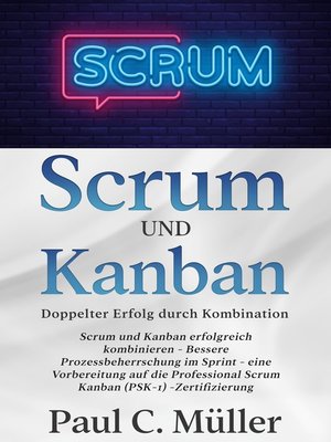 cover image of Scrum und Kanban--Doppelter Erfolg durch Kombination